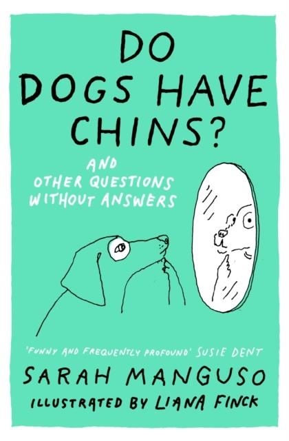 DO DOGS HAVE CHINS? | 9781399828123 | SARAH MANGUSO