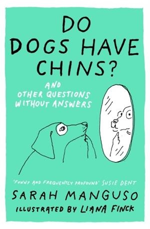 DO DOGS HAVE CHINS? | 9781399828123 | SARAH MANGUSO
