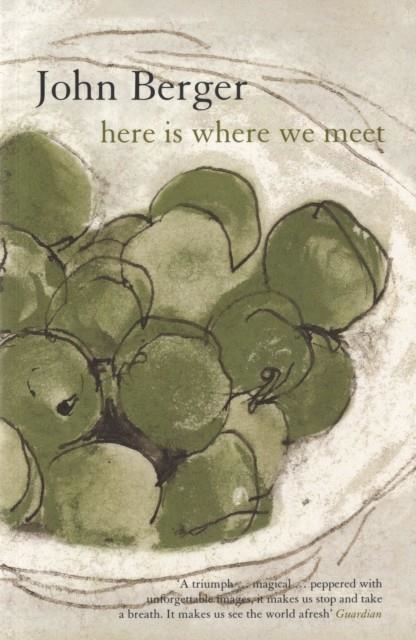 HERE IS WHERE WE MEET | 9780747573180 | JOHN BERGER