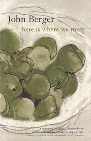 HERE IS WHERE WE MEET | 9780747573180 | JOHN BERGER