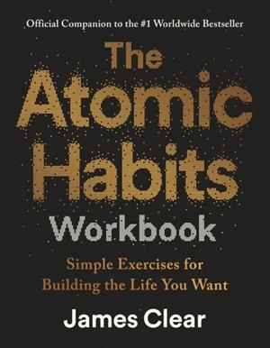 THE ATOMIC HABITS WORKBOOK | 9781529981230 | JAMES CLEAR