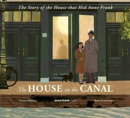 THE HOUSE ON THE CANAL: THE STORY OF THE HOUSE THAT HID ANNE FRANK | 9781529532753 | THOMAS HARDING