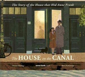 THE HOUSE ON THE CANAL: THE STORY OF THE HOUSE THAT HID ANNE FRANK | 9781529532753 | THOMAS HARDING