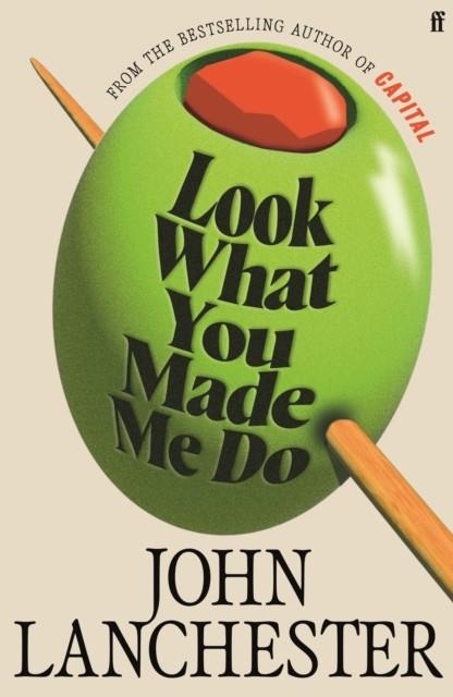 LOOK WHAT YOU MADE ME DO | 9780571298679 | LANCHESTER, JOHN