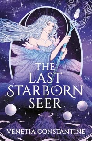 THE LAST STARBORN SEER | 9781035914449 | VENETIA CONSTANTINE