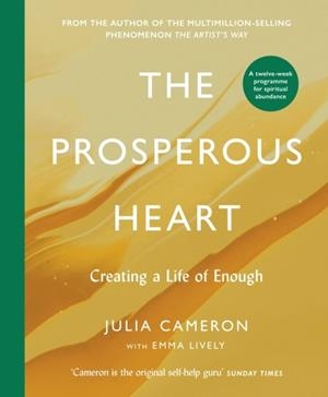 THE PROSPEROUS HEART | 9781805226956 | JULIA CAMERON
