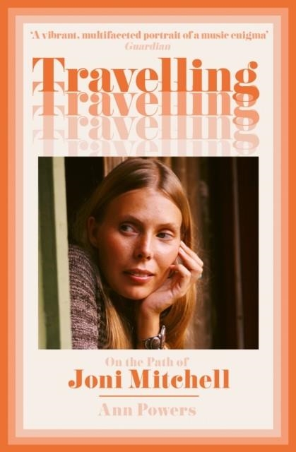 TRAVELLING: ON THE PATH OF JONI MITCHELL | 9780008210809 | ANN POWERS