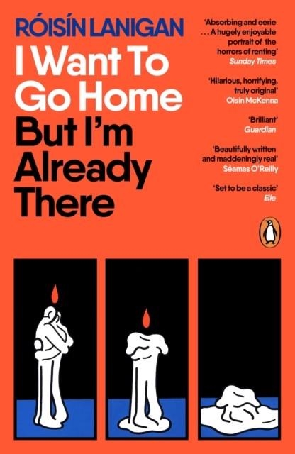 I WANT TO GO HOME BUT I'M ALREADY THERE | 9780241668542 | ROISIN LANIGAN