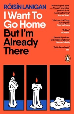 I WANT TO GO HOME BUT I'M ALREADY THERE | 9780241668542 | ROISIN LANIGAN