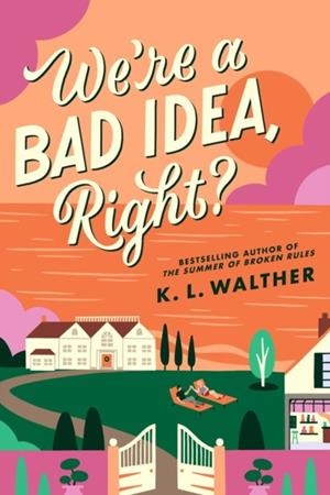 WE’RE A BAD IDEA RIGHT? | 9780008688486 | K L WALTHER