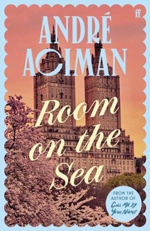 ROOM ON THE SEA | 9780571385157 | ANDRE ACIMAN