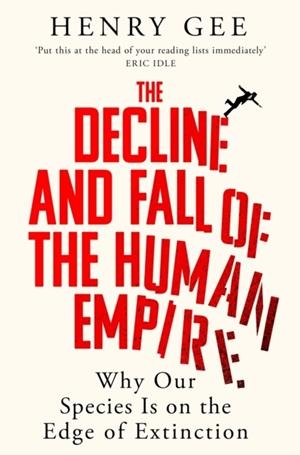 THE DECLINE AND FALL OF THE HUMAN EMPIRE | 9781035032259 | HENRY GEE
