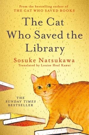 THE CAT WHO SAVED THE LIBRARY | 9781035050611 | NATSUKAWA, SOSUKE