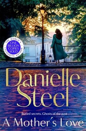 A MOTHER’S LOVE | 9781529085969 | DANIELLE STEEL