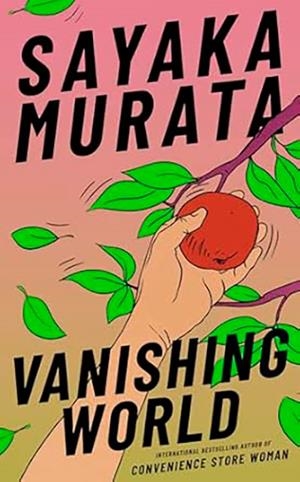 VANISHING WORLD | 9781803511191 | SAYAKA MURATA