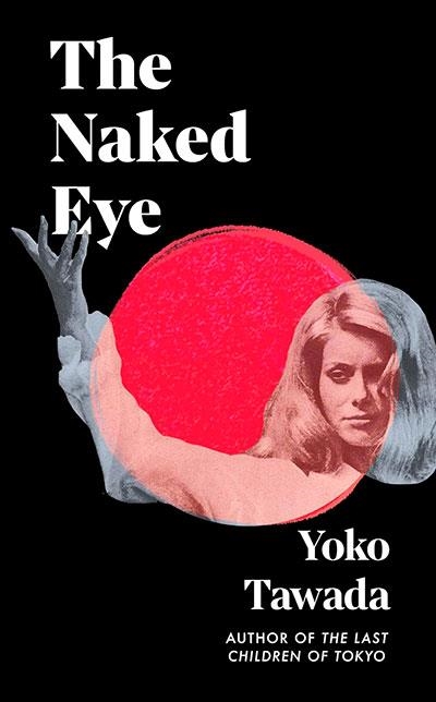 THE NAKED EYE | 9781803511726 | YOKO TAWADA