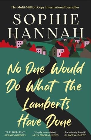 NO ONE WOULD DO WHAT THE LAMBERTS HAVE DONE | 9781835011607 | SOPHIE HANNAH