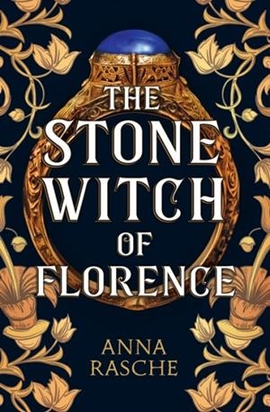 THE STONE WITCH OF FLORENCE | 9781917163033 | ANNA RASCHE