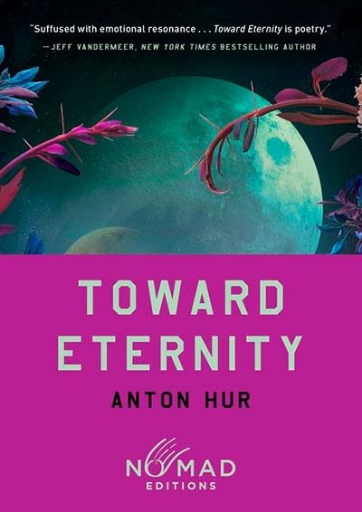 TOWARD ETERNITY (NOMAD EDITION) | 9780063484641 | ANTON HUR