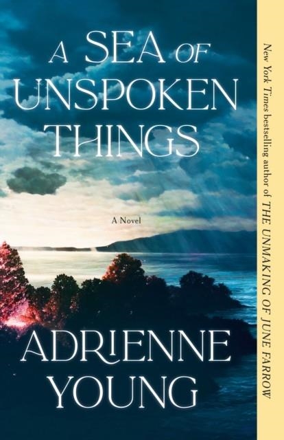 A SEA OF UNSPOKEN THINGS | 9780593598726 | ADRIENNE YOUNG