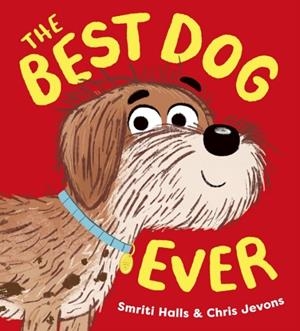 THE BEST DOG EVER | 9780702317835 | HALLS AND JEVONS