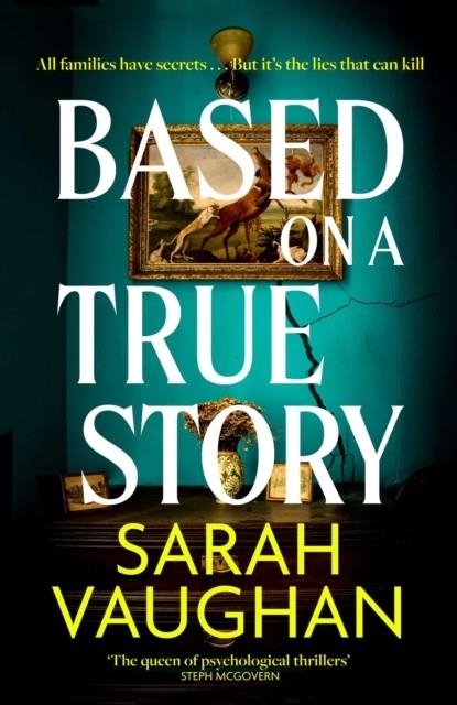 BASED ON A TRUE STORY | 9781398502093 | SARAH VAUGHAN