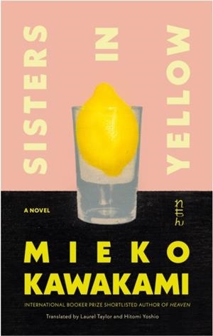 SISTERS IN YELLOW | 9781524712983 | KAWAKAMI, MIEKO