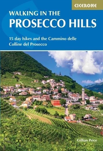 WALKING PROSSECO HILLS: 15 DAYS HIKES | 9781786312617 | GILLIAN PRICE