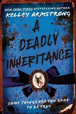 A DEADLY INHERITANCE | 9781774888032 | ARMSTRONG, KELLEY