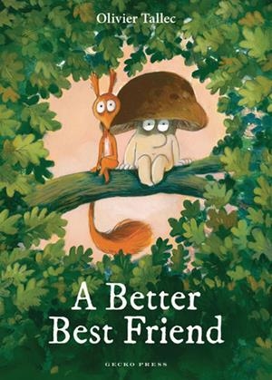 A BETTER BEST FRIEND | 9781776575749 | OLIVIER TALLEC