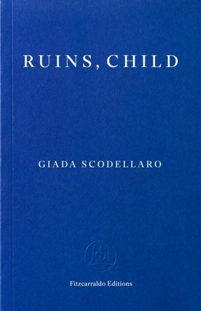 RUINS CHILD | 9781804272114 | SCODELLARO, GIADA