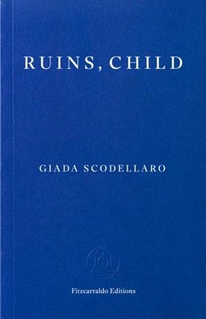 RUINS CHILD | 9781804272114 | SCODELLARO, GIADA