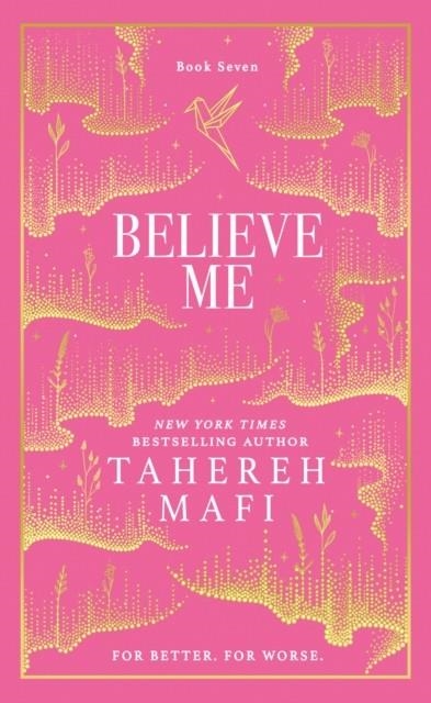 BELIEVE ME (SHATTER ME COLLECTOR'S ED) | 9780008774431 | TAHEREH MAFI