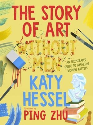 THE STORY OF ART WITHOUT MEN | 9780241738191 | KATY HESSEL