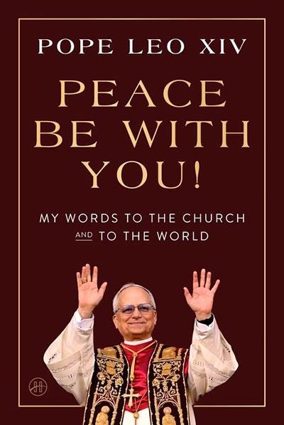 PEACE BE WITH YOU! | 9780063514812 | POPE LEO XIV