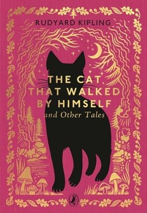 THE CAT WHO WALKED BY HIMSELF AND OTHER TALES | 9780241783153 | RUDYARD KIPLING