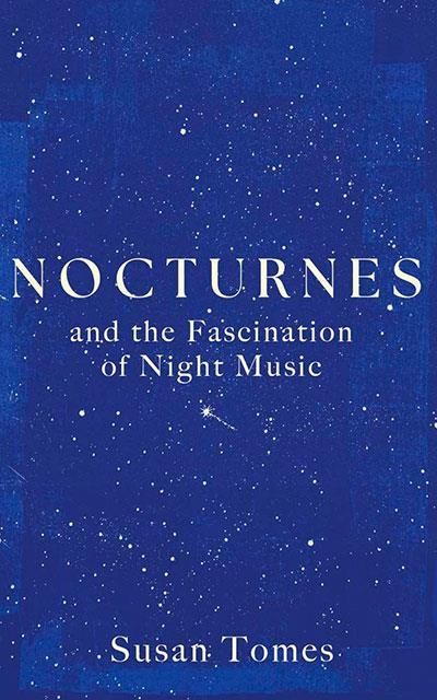NOCTURNES AND THE FASCINATION OF NIGHT MUSIC | 9780300278897 | SUSAN TOMES