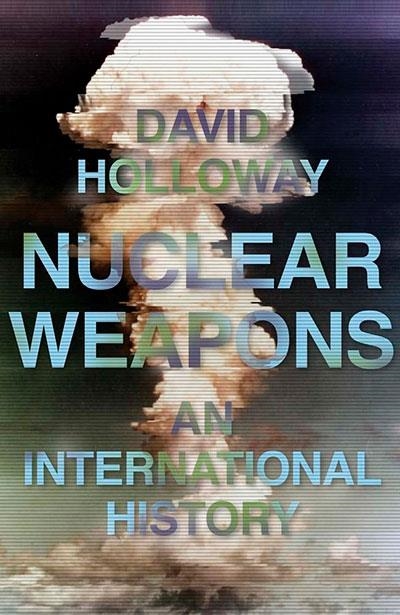NUCLEAR WEAPONS | 9780300229448 | DAVID  HOLLOWAY