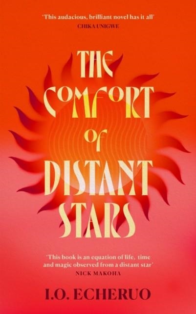THE COMFORT OF DISTANT STARS | 9781837263332 | I O ECHERUO