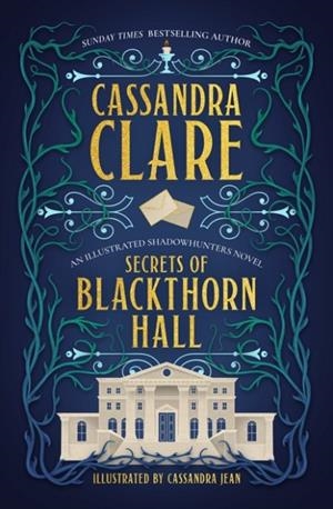 SECRETS OF BLACKTHORN HALL: A SHADOWHUNTER'S NOVEL | 9781837841196 | CASSANDRA CLARE