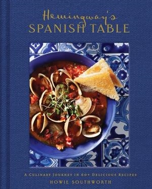 HEMINGWAY'S SPANISH TABLE | 9798886742909 | SOUTHWORTH, HOWIE