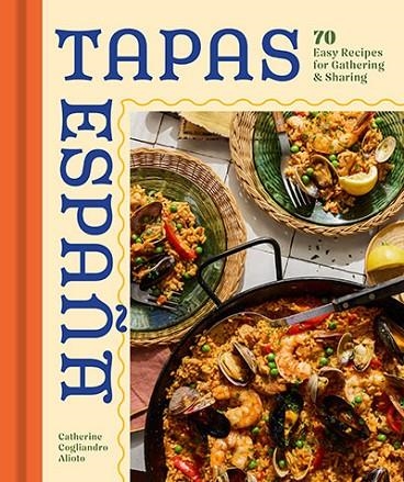 TAPAS ESPAÑA: 70 EASY RECIPES | 9798886743555 | CATHERINE ALIOTO