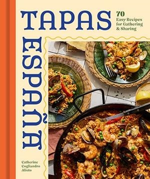 TAPAS ESPAÑA: 70 EASY RECIPES | 9798886743555 | CATHERINE ALIOTO