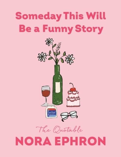 SOMEDAY THIS WILL BE A FUNNY STORY | 9798217207831 | NORA EPHRON