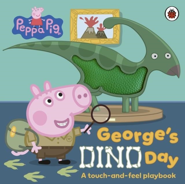 PEPPA PIG: GEORGE’S DINO DAY | 9780241782194