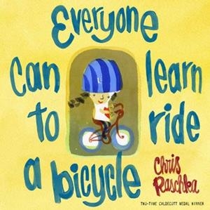 EVERYONE CAN LEARN TO RIDE A BICYCLE | 9798217121205 | CHRIS RASCHKA