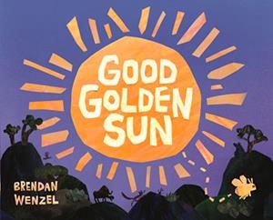 GOOD GOLDEN SUN | 9781836300328 | BRENDAN WENZEL