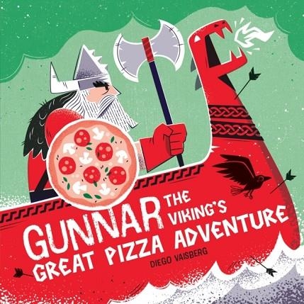 GUNNAR THE VIKING'S GREAT PIZZA ADVENTURE | 9781464272660 | DIEGO VAISBERG