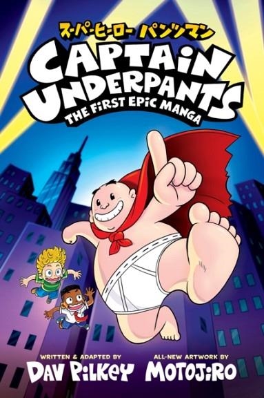 CAPTAIN UNDERPANTS: THE FIRST EPIC MANGA | 9780702348426 | PILKEY AND MOTOJIRO