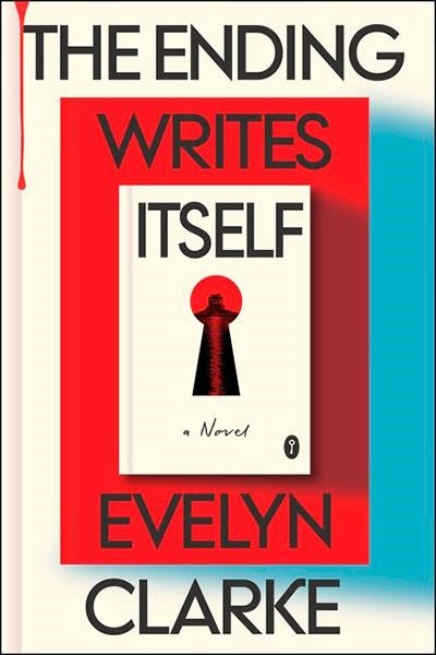 THE ENDING WRITES ITSELF | 9780063481312 | EVELYN CLARKE
